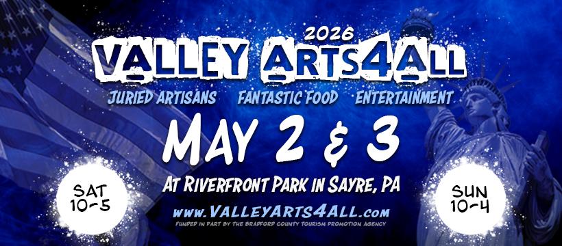 VALLEY ARTS4ALL 2026 festival advertisement with the dates May 2 & 3 at Riverfront Park in Sayre, PA. It promotes Juried Artisans, Fantastic Food, and Entertainment, set against a blue background with an American flag and Statue of Liberty.