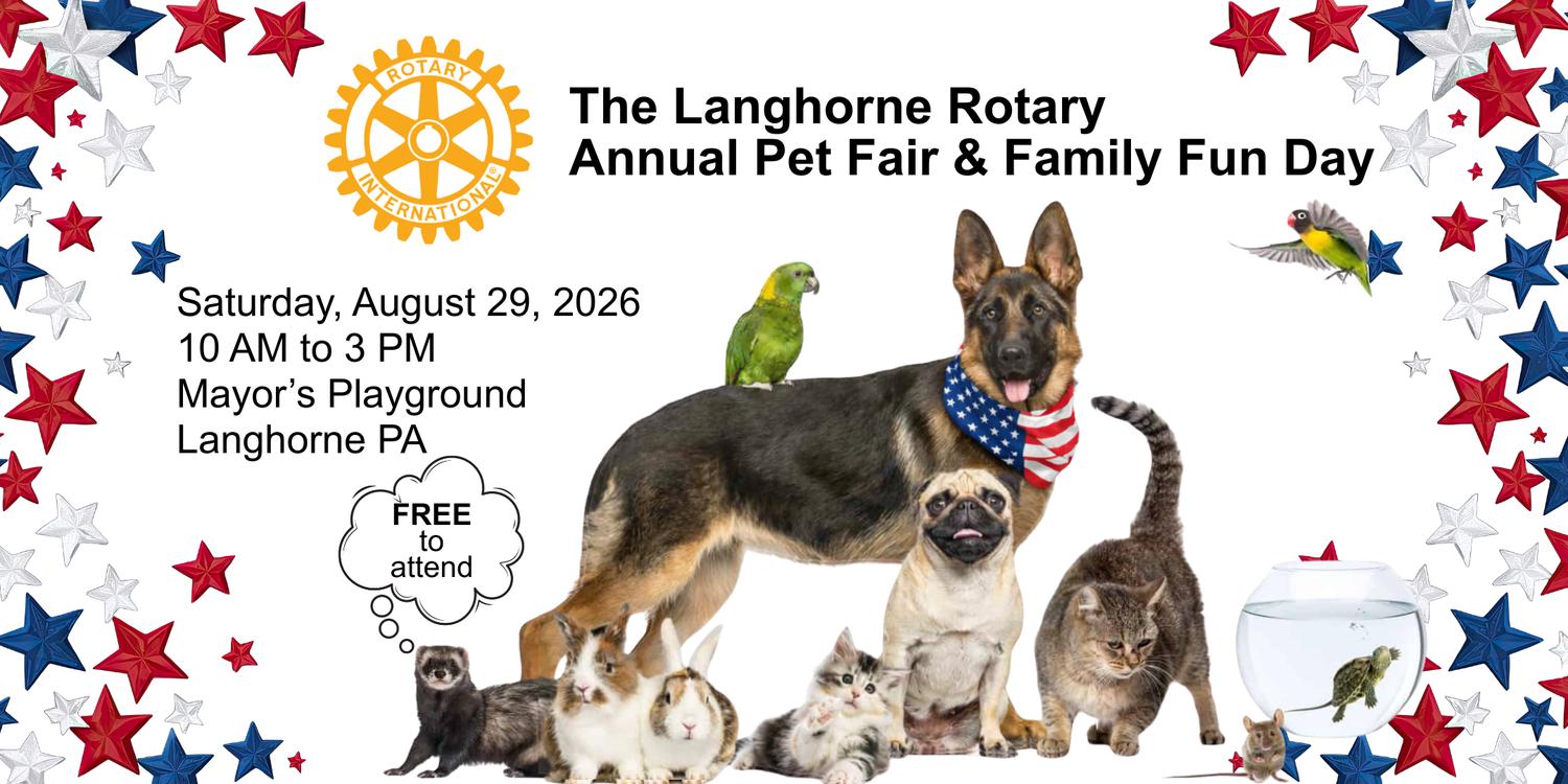 A flyer for The Langhorne Rotary Annual Pet Fair & Family Fun Day on Saturday, August 29, 2026, features a variety of pets including dogs, cats, rabbits, and birds, surrounded by a festive red, white, and blue star border. The event is free to attend from 10 AM to 3 PM at Mayor's Playground in Langhorne, PA.