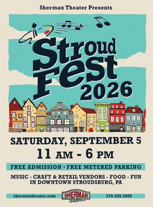Poster for StroudFest 2026 presented by Sherman Theater, featuring colorful cartoon buildings, musical notes, and an artist's palette. It promotes the event on Saturday, September 5, from 11 AM - 6 PM, with free admission, music, food, and craft vendors in Downtown Stroudsburg, PA.